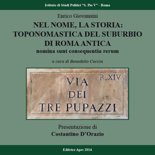 Nel nome, la storia: Toponomastica del Suburbio di Roma antica